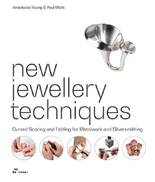 New Jewellery Techniques: Curved Scoring and Folding for Metalwork and Silversmithing