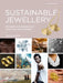 Sustainable Jewellery. Updated Edition: Principles and Processes for Creating an Ethical Brand
