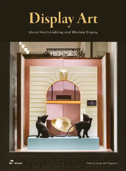 Display Art: Visual Merchandising and Window Display