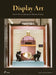 Display Art: Visual Merchandising and Window Display