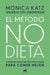 El Método No Dieta / The No-Diet Method by Monica Katz