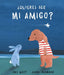 ¿Quieres Ser Mi Amigo? by Amy Hest, Jenni Desmond