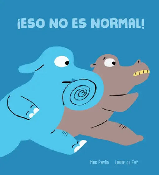 ¡Eso No Es Normal! by Mar Pavón
