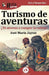 GuíaBurros Turismo de Aventuras: ¿Te atreves a romper la rutina? by José María Jayme