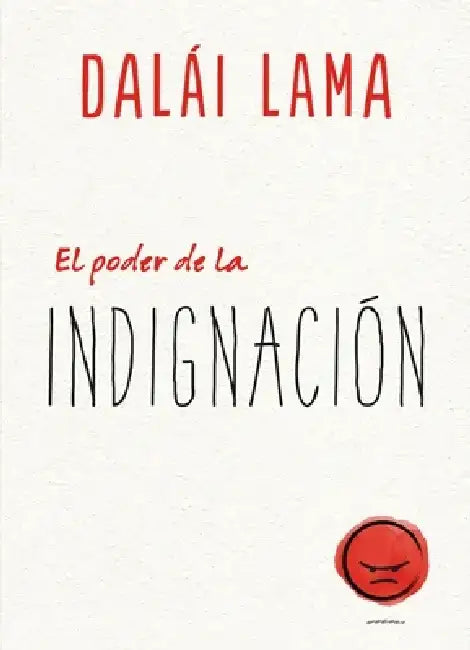 Poder de la Indignacion, El by Dalai Lama