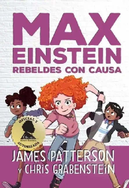 Max Einstein. Rebeldes Con Causa -V1 by James Patterson