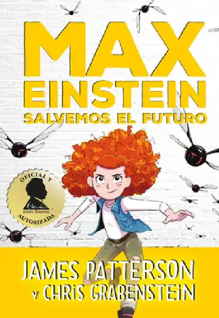 Max Einstein 3. Salvemos El Futuro by James Patterson