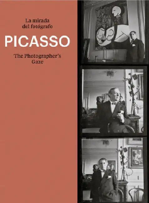 Picasso: The Photographer's Gaze by Pablo Picasso