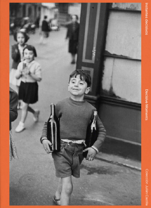 Decisive Moments: Julián Castilla Collection by Publio Lopez Mondejar, Juan Bonet