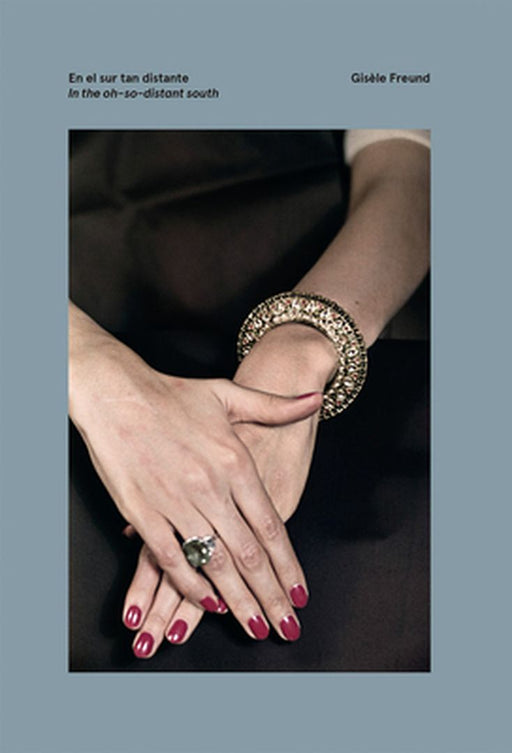 Gisèle Freund: In the Oh-So-Distant South by Gisele Freund