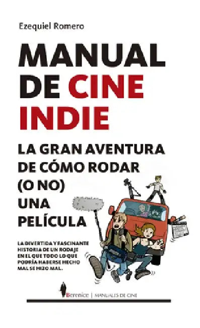 Manual de Cine Indie by Ezequiel Romero Garcia
