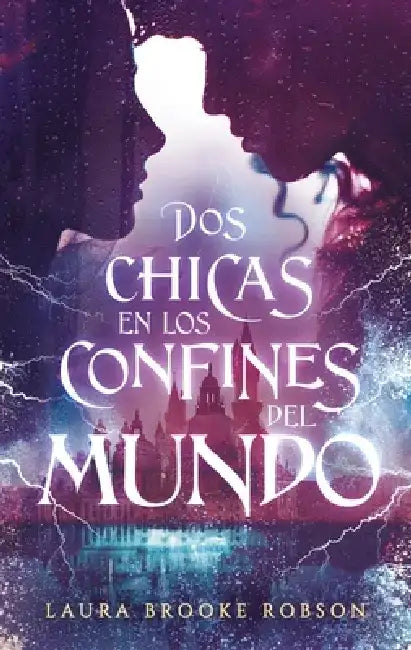 DOS Chicas En Los Confines del Mundo by Laura Brooke Robson