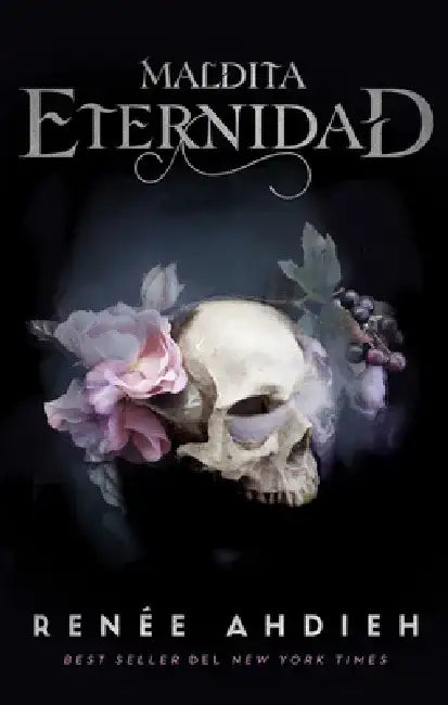 Maldita Eternidad (the Beautiful 2) by Renée Ahdieh