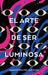 Arte de Ser Luminosa, El by Harriet Reuter Hapgood