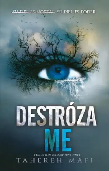 Destrozame (Shatter Me 1) by Tahereh Mafi
