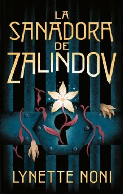 Sanadora de Zalindov, La by Lynette Noni