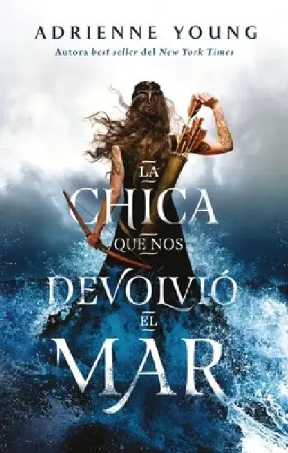 Chica Que Nos Devolvio El Mar, La by Adrienne Young