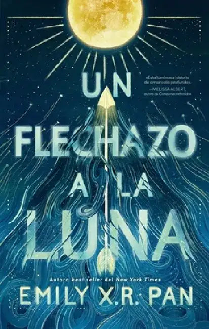 Un Flechazo a la Luna by Emily X. R. Pan