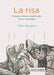 La risa. Ensayo sobre el significado de la comicidad by Henri Bergson