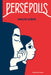Persépolis / Persepolis: The Story of a Childhood by Marjane Satrapi