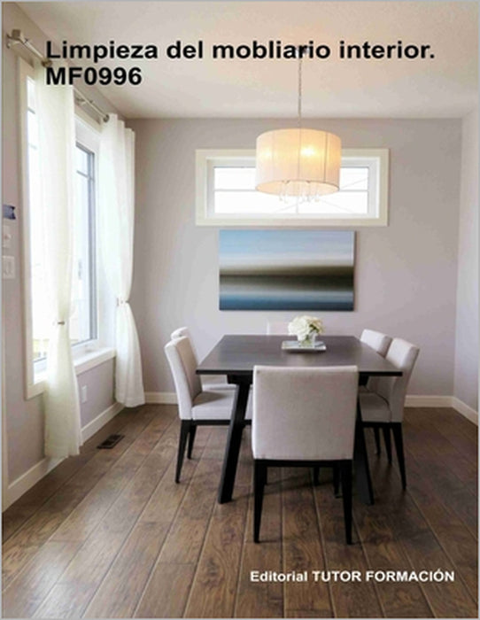 Limpieza del mobiliario interior. MF0996. by Miguel Ángel Ladrón de Guevara, Natalia Santos Rubio