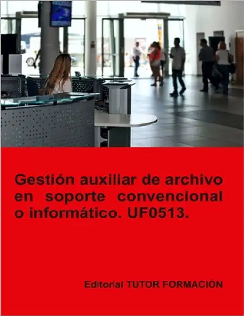 Gestión auxiliar de archivo en soporte convencional o informático. UF0513. by Ladrón de Guevara, Miguel Ángel