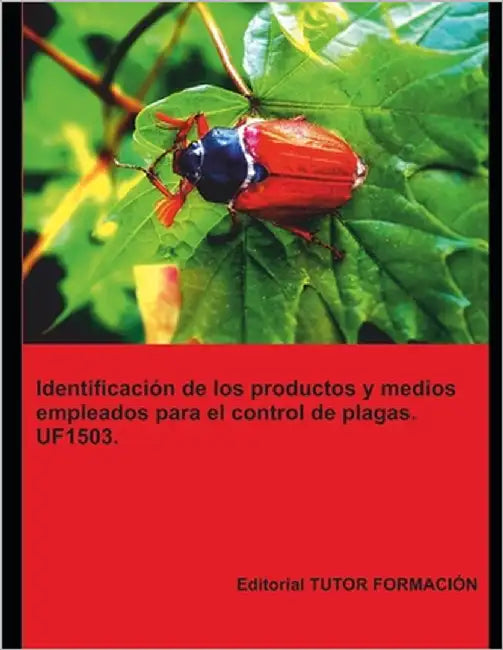 Identificación de los productos y medios empleados para el control de plagas. UF1503. by Ladrón de Guevara, Miguel Ángel