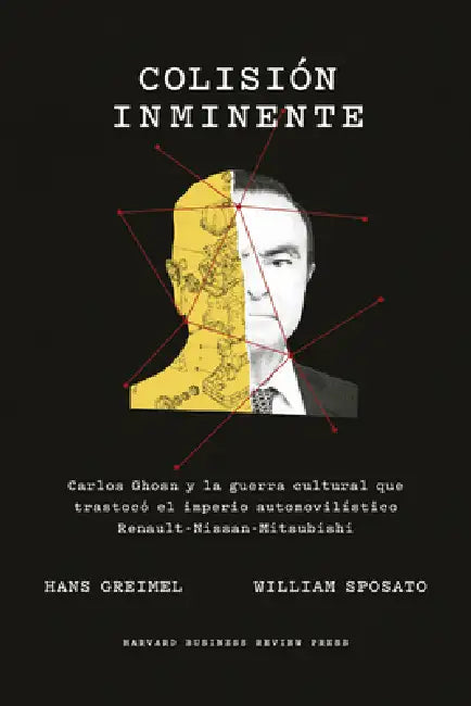 Colisión Inminente (Collision Course, Spanish Edition): Carlos Ghosn Y La Guerra Cultural Que Puso En Jaque a Un Imperio Automovilístico by Hans Greimel