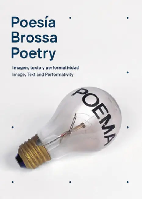 Joan Brossa: Poetry: Image, Text and Performativity by Joan Brossa