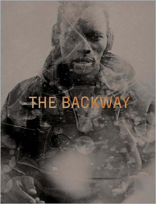 The Backway by Laia Abril, Roger Gironès, Xavier Aldekoa