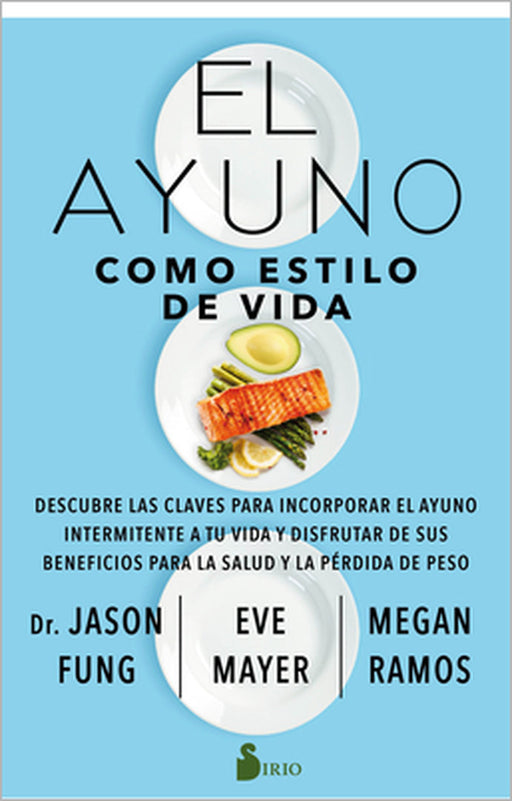 Ayuno Como Estilo de Vida, El by Jason Fung, Eve Mayer