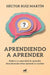 Aprendiendo a Aprender / Learning to Learn by Hector Ruiz Martin
