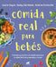 Comida Real Para Bebés / Real Food for Babies by Laura Hoyos
