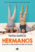 Hermanos: Cómo Educar La Relación Entre Tus Hijos / Siblings: How to Shape the Relationship Between Your Children by Tania García