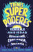 Tienes Superpoderes: Vence La Ansiedad Con Autoestima, Confianza Y Valentía / Su Perpowered: Transform Anxiety Into Courage, Confidence, and Resilienc by Shefali Tsabary