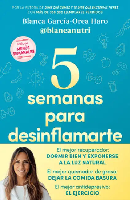 5 Semanas Para Desinflamarte / 5 Weeks to Reduce Inflammation by Blanca García-Orea Haro