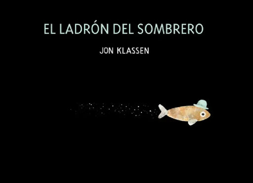 El Ladrón del Sombrero: Spanish Version by Jon Klassen