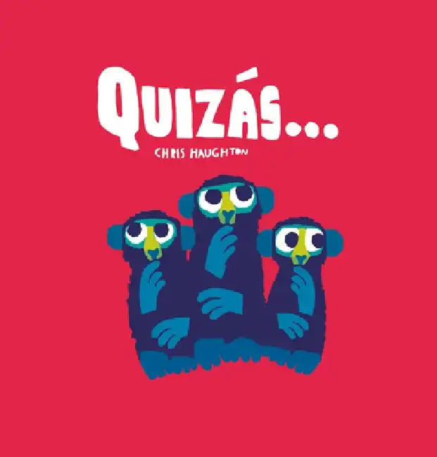 Quizás... by Chris Haughton