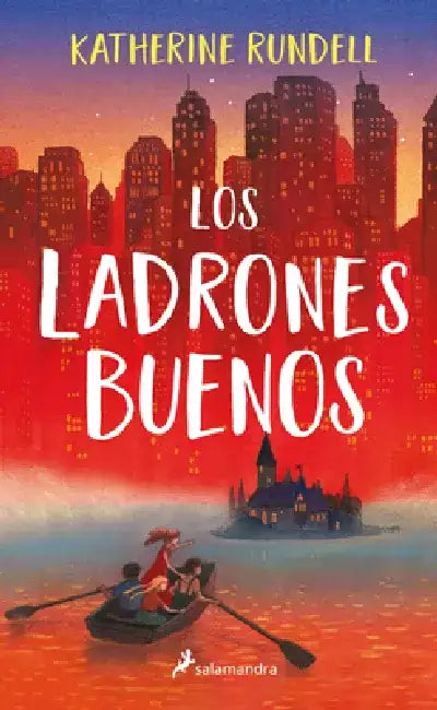 Los Ladrones Buenos / The Good Thieves by Katherine Rundell