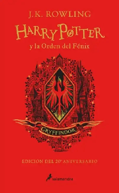 Harry Potter Y La Orden del Fénix (20 Aniv. Gryffindor) / Harry Potter and the O Rder of the Phoenix (Gryffindor) by J. K. Rowling