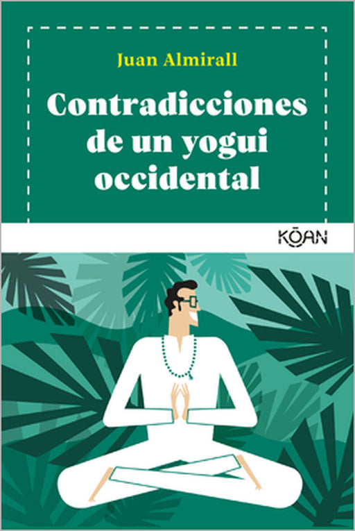 Contradicciones de Un Yogui Occidental by Juan Almirall