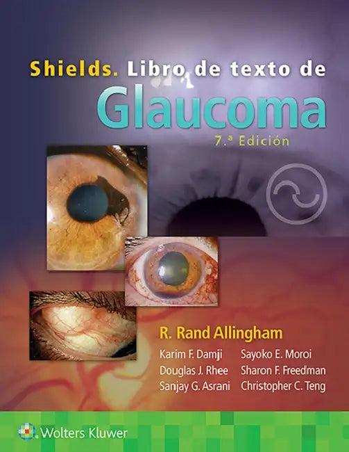 Shields. Libro de Texto de Glaucoma by R. Rand Allingham, Sayoko E. Moroi, M. Bruce Shields