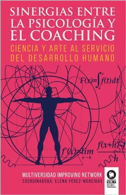 Sinergias entre la psicología y el coaching: Ciencia y arte al servicio del desarrollo humano by Pérez-Moreiras López, Elena