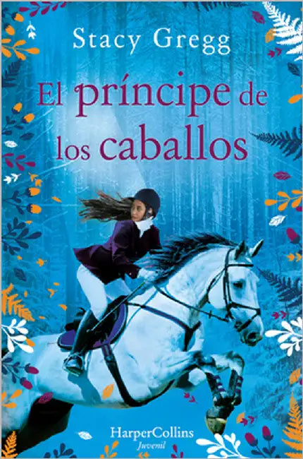 El Príncipe de Los Caballos (Prince of Ponies - Spanish Edition) by Gregg, Stacy