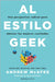Al Estilo Geek by McAfee, Andrew
