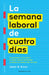 Semana Laboral de Cuatro Dias, La by Juliet Schor