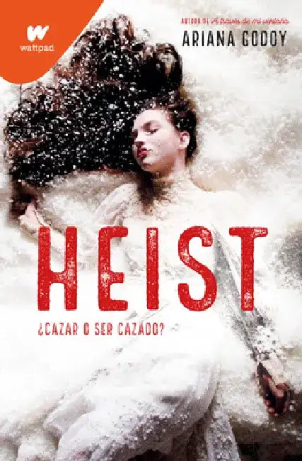 Heist: ¿Cazar O Ser Cazado? (Spanish Edition) by Ariana Godoy