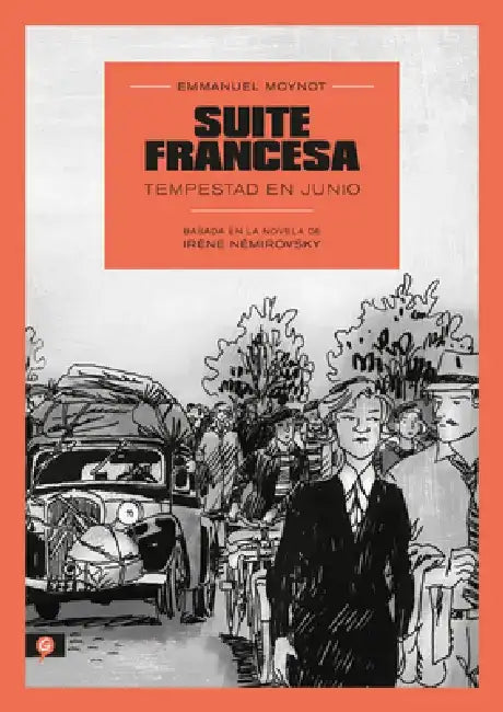 Suite Francesa (Novela Gráfica) / Suite Française: Storm in June: A Graphic Novel by Emmanuel Moynot