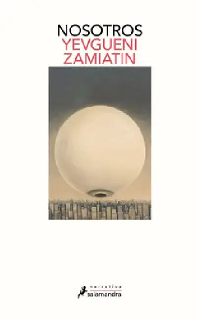 Nosotros / We by Yevgueni Zamiatin