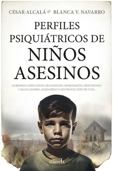 Perfiles Psiquiatricos de Ninos Asesinos by Cesar Alcala Gimenez